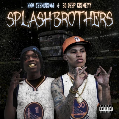 Splash Brothers 專輯 30 Deep Grimeyy/NLE Choppa