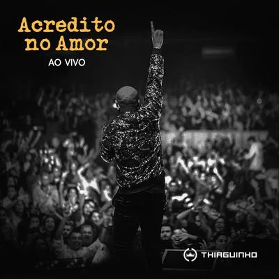 Acredito No Amor (Ao Vivo) 专辑 Thiaguinho/Projota