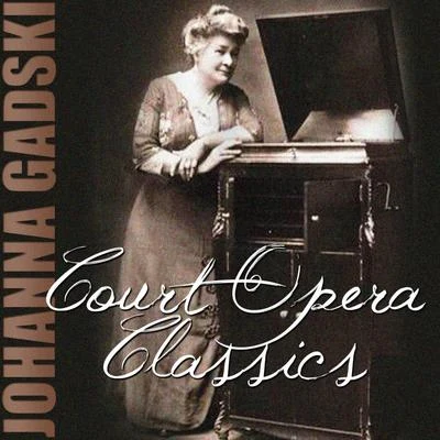 Court Opera Classics 专辑 Johanna Gadski