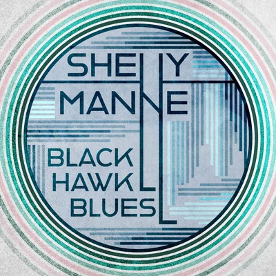 Black Hawk Blues 专辑 Shelly Manne