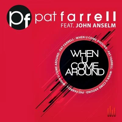 When U Come Around 專輯 John Anselm/Pat Farrell