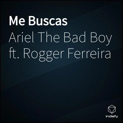 Me Buscas 专辑 Ariel The Bad Boy/Juanka El Problematik