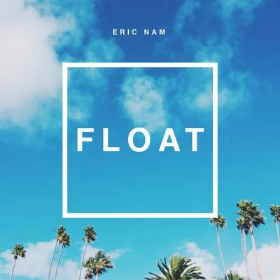 Float 专辑 Eric Nam