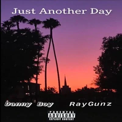 Just Another Day (feat. RayGunz) 專輯 Danny Boy