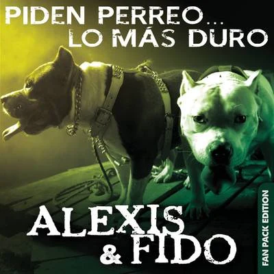 Piden Perreo... Lo Más Duro (Deluxe Edition) 專輯 Maite Perroni/Alexis & Fido