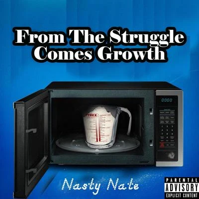 From the Struggle Comes Growth: Nasty Nate 專輯 Nate Natey