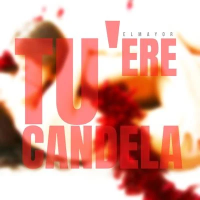 Tu Ere Candela 專輯 El Mayor