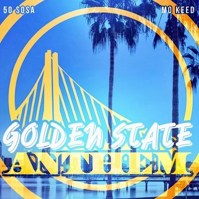 Golden State Anthem (feat. Mo Keed) 專輯 50 Sosa/MBNEL