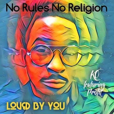 Loved by You (feat. Profit) 專輯 No Rules No Religion