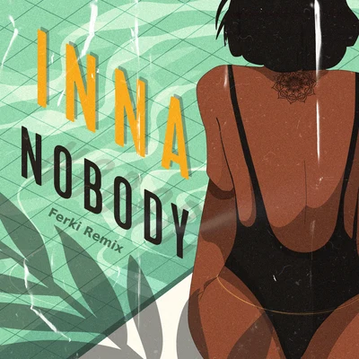 Nobody (Ferki Remix) 專輯 INNA/The Motans