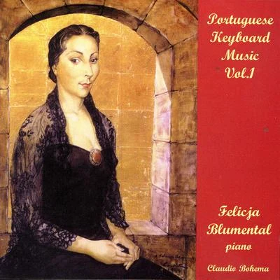 Felicja Blumental Portuguese Keyboard Music Vol.1