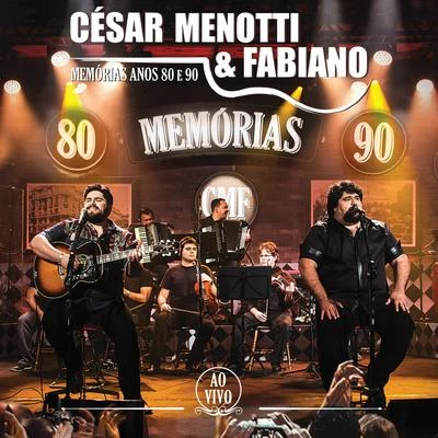 Memórias Anos 80 e 90 - Ao Vivo 专辑 Marcelinho de Lima/César Menotti & Fabiano