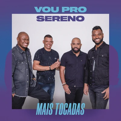 Vou Pro Sereno Mais Tocadas 专辑 Vou pro Sereno