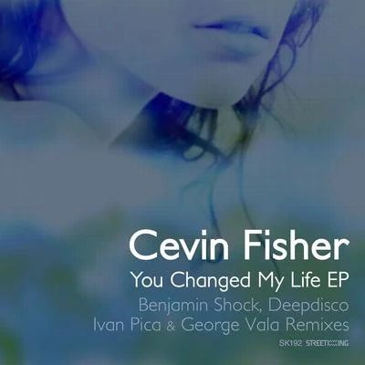 You Changed My Life EP 專輯 Cevin Fisher