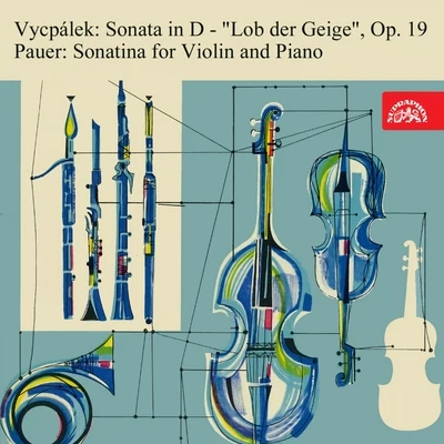 Vycpálek: Sonata in D Major "Lob der Geige" - Pauer: Sonatina for Violin and Piano 專輯 Sona Cervena