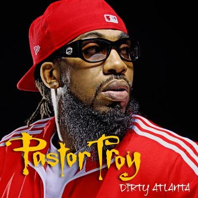 Dirty Atlanta 專輯 Pastor Troy