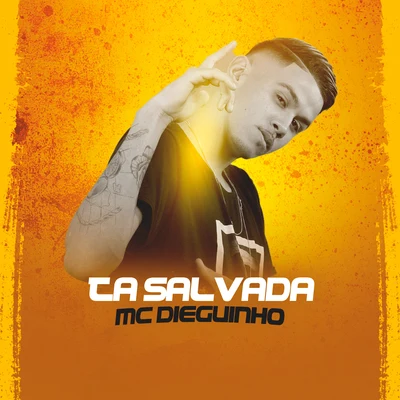 Ta Salvada 专辑 MC New/MC Dieguinho/Gabriel Medeiros/MC Barone/MC Tag