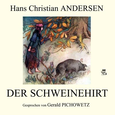 Der Schweinehirt 专辑 Hans Christian Andersen/Richard Wagner/Anonymous/Felice Romani/Ludwig Rellstab