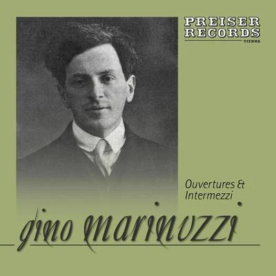 Gino Marinuzzi Ouvertures & Intermezzi