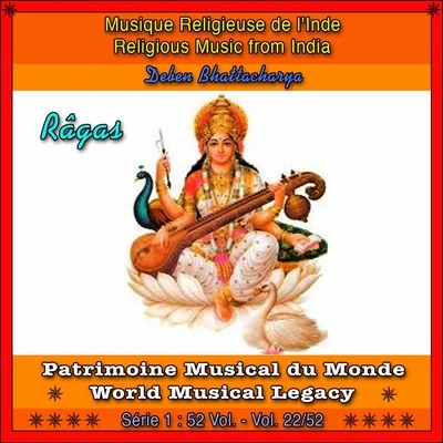 Deben Bhattacharya Patrimoine Musical du Monde Vol. 2252 : Musique religieuse de l'Inde