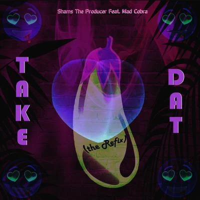 Take Dat (The Refix) 專輯 Mad Cobra/DJ Snake/Ellie Goulding/Elliphant/Nyla