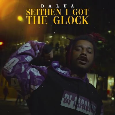 Seithen I Got The Glock 專輯 BZin/Owdhi/Miguelzin/FYA/Dalua