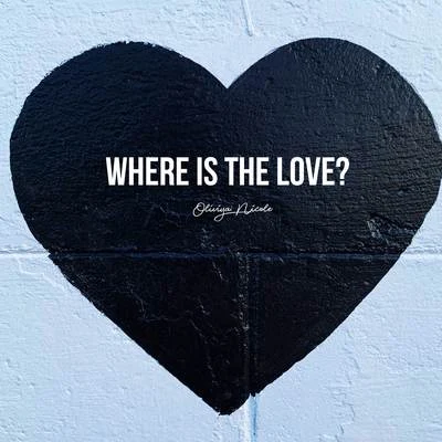 Where Is The Love? 专辑 Oliviya Nicole/Seum Dero