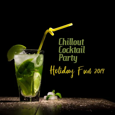 Chillout Cocktail Party: Holiday Fun 2019 专辑 DJ Infinity Night