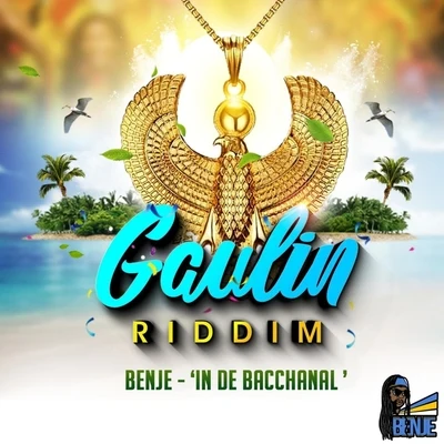 In De Bacchanal (Gaulin Riddim) 专辑 Benje/Blak Ryno/Fantom DunDeal