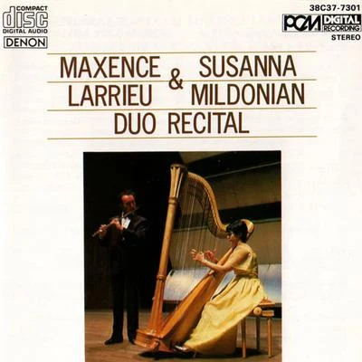 Maxence LarrieuDaniel BourgueMichel RenardGabin LauridonJean-Pierre LaroqueJean-Louis BonafousGaston MaugrasGuy DeplusJean Leber Maxence Larrieu & Susanna Mildonian: Duo Recital