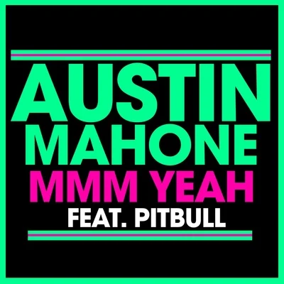 Mmm Yeah 專輯 Austin Mahone/Wisin/Chacal/IAmChino