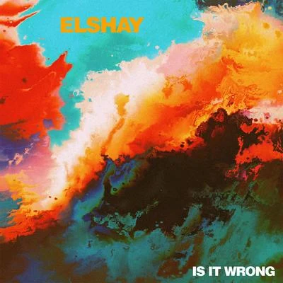 Is It Wrong 專輯 Wolf Krew/Elshay