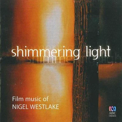 Shimmering Light 專輯 Nigel Westlake