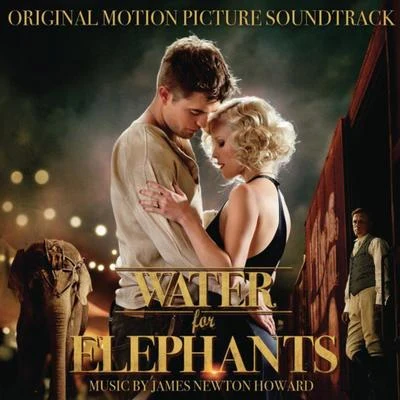 Water for Elephants 专辑 James Newton Howard