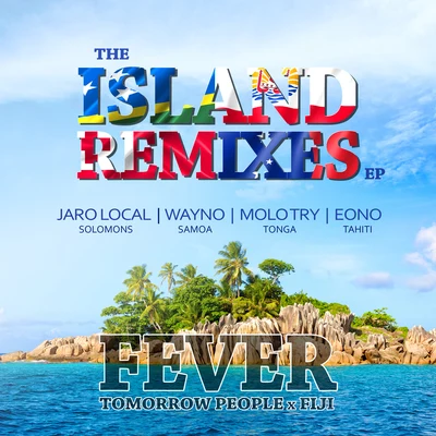 Tomorrow People Fever - Island Remixes (Fiji)