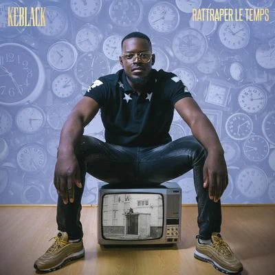 Rattraper le temps 專輯 Kalash Criminel/Keblack