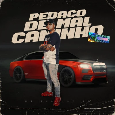 Pedaço de Mal Caminho 专辑 Mc Kadu/Mc Dimenor Dr/MC Joãozinho VT