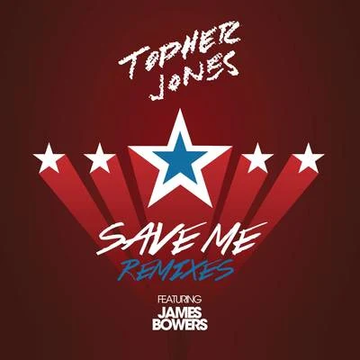 Topher Jones Save Me (Remixes)