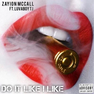 Do It Like I Like (feat. Luvaboy TJ) 专辑 zayion mccall/Skylar Stecker/Zay Hilfigerrr