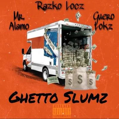 Ghetto Slumz (feat. Mr. Alamo & Guero Lokz) 专辑 El Kryminal/MrAlamo/EL Mono 35/Razko Locz