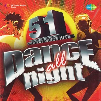 Dance All Night Volume 51 Greatest Dance Hits 專輯 Sunidhi Chauhan/Kumar Sanu/Raja Hasan/Sharon Prabhakar/Javed Ali