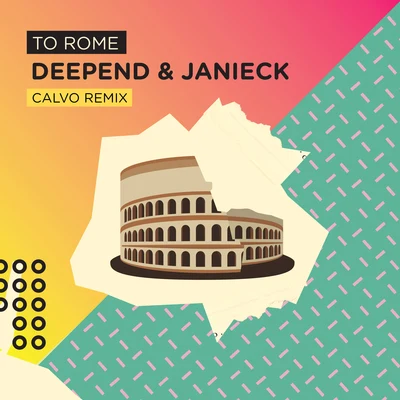 To Rome (Calvo Remix) 專輯 Deepend