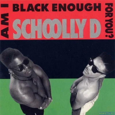 Am I Black Enough for You? 專輯 Schoolly D/Killer Mike/Insane/O/Flex