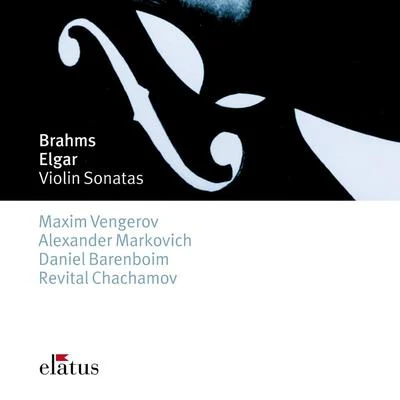 Maxim VengerovIrina Vinogradova Brahms : Violin Sonatas Nos 2 & 3 & Elgar : Violin Sonata in E minor