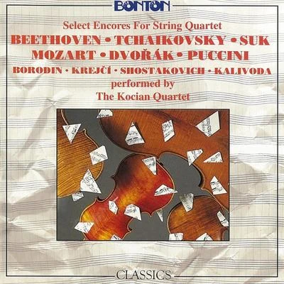 Select Encores For String Quartet (Beethoven, Tchaikovsky, Suk, Mozart, Dvořák, Puccini) 專輯 Kocian Quartet/Kubin Quartet/Kroft Quartet