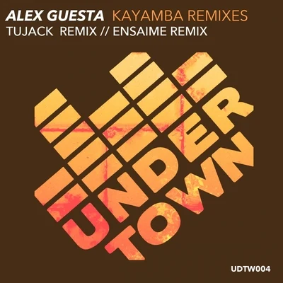 Alex Guesta Kayamba Remixes