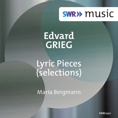 GRIEG, E.: Lyric Pieces (Selections) (M. Bergmann) 專輯 Ludwig Bus/Sepp Fackler/Leo Koscielny/Hans Lemser/Maria Bergmann