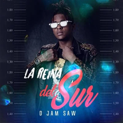 La Reina del Sur 專輯 D Jam Saw/Denyerkin/BLACKIEBWOY