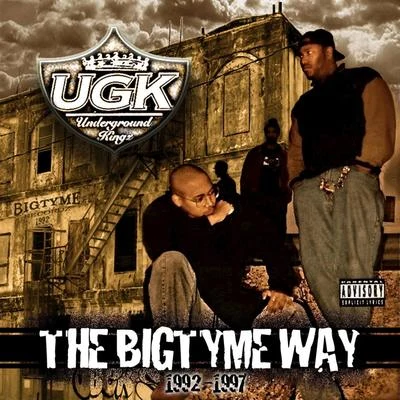 The Bigtyme Way 1992-1997 (Bonus Edition) 专辑 UGK