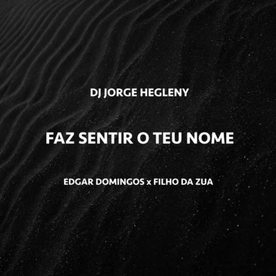 Faz Sentir o Teu Nome (feat. Edgar Domingos & Filho do Zua) 專輯 Edgar Domingos